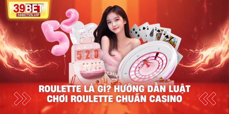 Roulette là gì